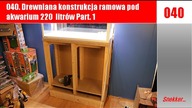 040 Drewniana konstrukcja pod akwarium 220  litrów Part 1