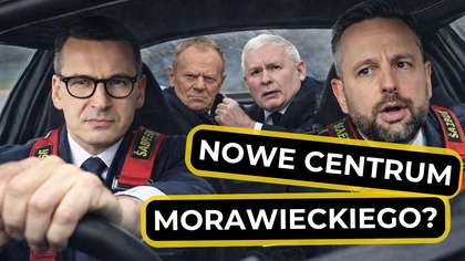 Nowe centrum Morawieckiego?