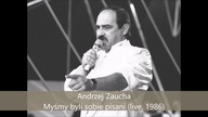 Andrzej Zaucha - Myśmy byli sobie pisani (live, 1986) [audio remaster]