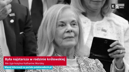 Była najstarsza w rodzinie królewskiej.  Nie żyje księżna Katharine Worsley [KS Info]