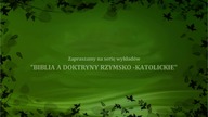 Biblia a doktryny Rzymsko - Katolickie cz. 7 Korzenie dogmatów maryjnych