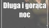 Długa i gorąca noc