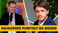 NAJGORSZE POMYSŁY NA BIZNES