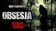 Obsesja | Za Drzwiami Horroru 2 - CreepyPasta [Lektor PL]