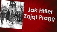 Upadek Czechosłowacji cz.  3 - Jak Hitler zajął Pragę?