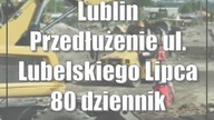 Lublin: Przedłużenie ul.  Lubelskiego Lipca 80 / dziennik budowy