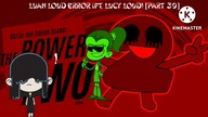 Luan Loud Error (Ft.  Lucy Loud) [Part 39]