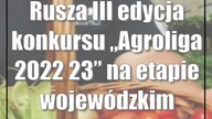Rusza III edycja konkursu Agroliga 2022/23 na etapie wojewódzkim