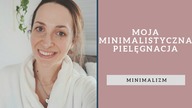Moja minimalistyczna pielęgnacja twarzy!