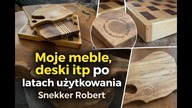Moje meble, deski itp po latach użytkowania / Snekker Robert