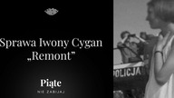 Sprawa Iwony Cygan.  Część 2 - Remont - 5NZ #113