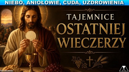 TAJEMNICA OSTATNIEJ WIECZERZY - EUCHARSTIA