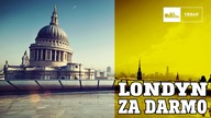 Życie w Londynie - LONDYN ZA DARMO