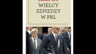 Sławomir Koper - Wielcy szpiedzy PRL.
