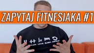 ZAPYTAJ FITNESIAKA #1| Moje cele treningowe, czy moja dziewczyna ćwiczy?
