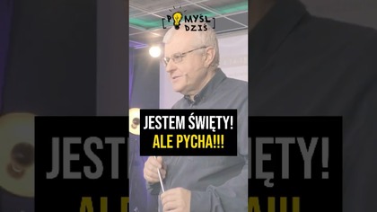  Jestem święty! Ale pycha!!! #PomyślDziś odc.  2156
