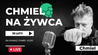 CHMIEL NA ŻYWCA - słuchajcie a znajdziecie!