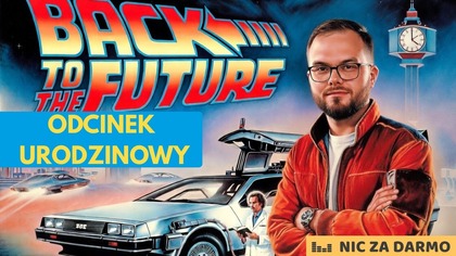 10 rad, które chciałbym usłyszeć 20 lat temu (nie tylko finansowych!) / Nic za darmo #282