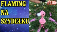 flaming Brelok na szydełku kurs, tutorial, amigurumi, crochet flaming #105