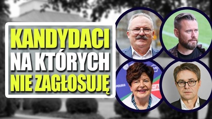 Na nich nie zagłosuję - 4 kandydatów bez programów wyborczych.