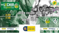 Lechia Zielona Góra - Carina Gubin - (LIVE) - godz.  17:00 - 13. 04. 2022r.