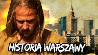 Mam tak samo jak ty, czyli wczesna HISTORIA WARSZAWY