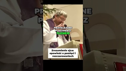 Zrozumienie Ojca Opowieść o Pamięci i Rozczarowaniach #pawlukiewicz