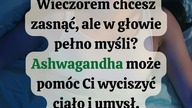  Ashwagandha na sen i regenerację  czy warto brać wieczorem?