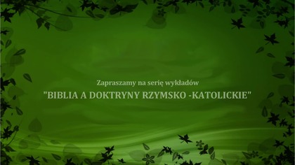 Biblia a doktryny Rzymsko - Katolickie cz. 5 Papiestwo