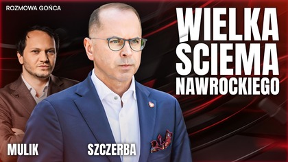NAWROCKI BLOKUJE MILIARDY.  SZCZERBA: ZAKŁADNIK KACZYŃSKIEGO I MACIEREWICZA
