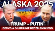 SPOTKANIE TRUMP - PUTIN.  POKÓJ CZY KAPITULACJA UKRAINY?