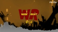 WEEK RESET #14