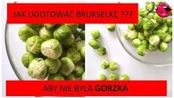Jak ugotować brukselkę aby nie była gorzka? - [Atlas Smaków]