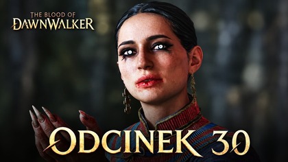 The Blood of Dawnwalker - Odc.  30 - ZABAWA Z LACRĄ