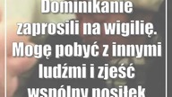 Dominikanie zaprosili na wigilię.  Mogę pobyć z innymi ludźmi i zjeść wspólny posiłek