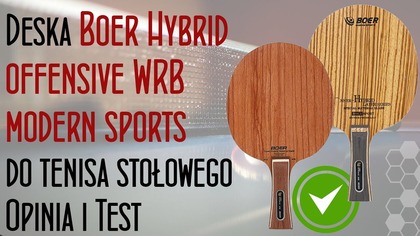 Deska Boer Hybrid offensive WRB do tenisa stołowego  Opinia