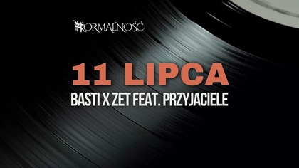 Basti x Zet ft.  Przyjaciele - 11 Lipca [Official Audio] prod.  Adam Zet / Z albumu #Normalność