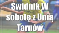 Świdnik: W sobotę z Unią Tarnów