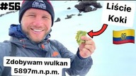 EKWADOR - Wyprawa na WULKAN Cotopaxi 5897m. n. p. m.  Liście KOKI mnie ratują! Złe warunki pogodowe! #56