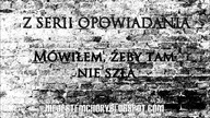 MÓWIŁEM, ŻEBY TAM NIE SZŁA | AUDIO
