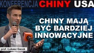 Jak zmienić rozwój? JAKOŚĆ NIE ILOŚĆ.  Chiny mają być bardziej innowacyjne | prof.  Łukasz Gacek
