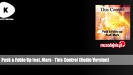 Pask & Fabio Up feat. Mars - This Control (Radio Version)