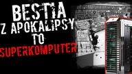 Bestia z Apokalipsy to superkomputer  | Legenda miejska