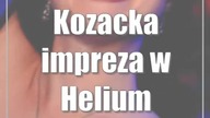 Kozacka impreza w Helium