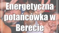 Energetyczna potańcówka w Berecie