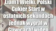 Liam I Wielki.  Polski Cukier Start w ostatnich sekundach jednak wygrał w Gliwicach! [wideo]