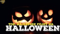 TOP: Najlepsze filmy na Halloween