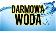Woda za darmo, darmowa woda, jak mieć darmową wodę w domu, część 1