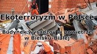 Terroryści Wysadzili Blok W Bielsku-Białej