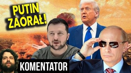 Putin Zaorał Propozycją Dla Trumpa! Niestety To Zła Wiadomość Dla Polski! - Analiza Ator